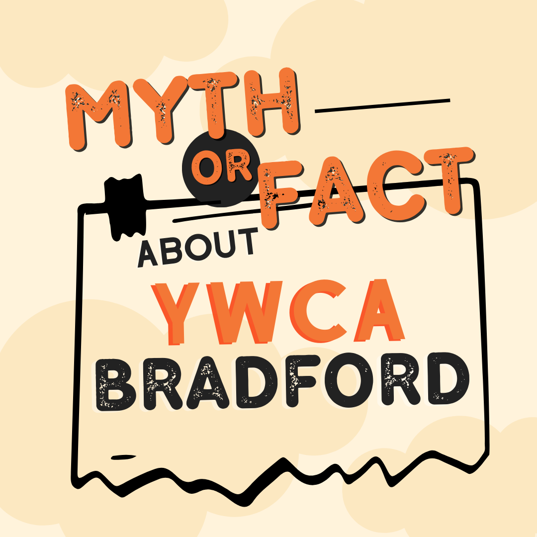 Image shows the text Myth or Fact about YWCA Bradford